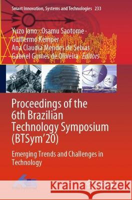 Proceedings of the 6th Brazilian Technology Symposium (BTSym'20): Emerging Trends and Challenges in Technology Iano, Yuzo 9783030756826