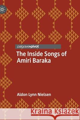 The Inside Songs of Amiri Baraka Aldon Lynn Nielsen 9783030757571