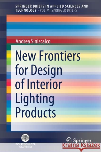 New Frontiers for Design of Interior Lighting Products Andrea Siniscalco 9783030757816 Springer