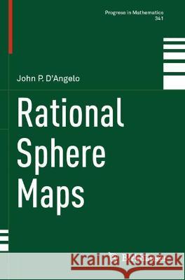 Rational Sphere Maps John P. D'Angelo   9783030758110 Springer Nature Switzerland AG