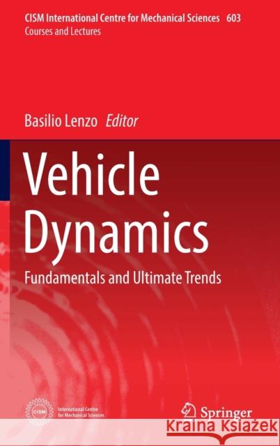 Vehicle Dynamics: Fundamentals and Ultimate Trends Basilio Lenzo 9783030758820