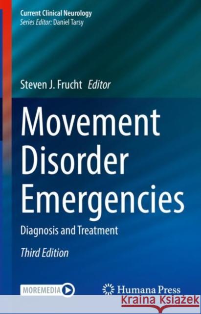 Movement Disorder Emergencies: Diagnosis and Treatment Steven Frucht 9783030758974