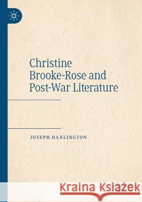Christine Brooke-Rose and Post-War Literature Darlington, Joseph 9783030759087 Springer International Publishing