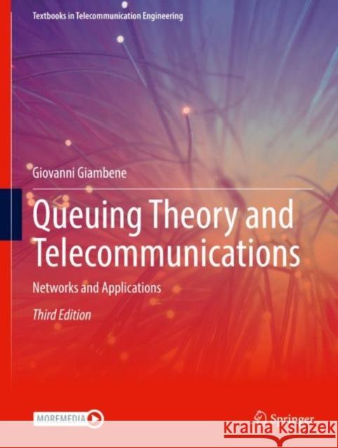 Queuing Theory and Telecommunications: Networks and Applications Giovanni Giambene 9783030759728 Springer