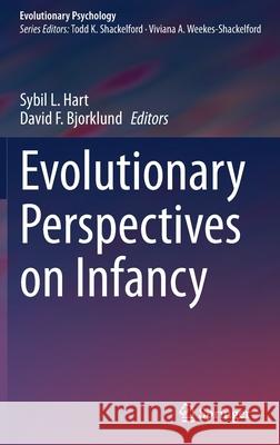 Evolutionary Perspectives on Infancy Sybil L. Hart David Bjorklund 9783030759995 Springer