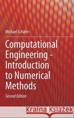 Computational Engineering - Introduction to Numerical Methods Sch 9783030760267 Springer