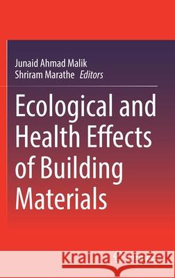 Ecological and Health Effects of Building Materials Junaid Ahmad Malik Shriram Marathe 9783030760724 Springer