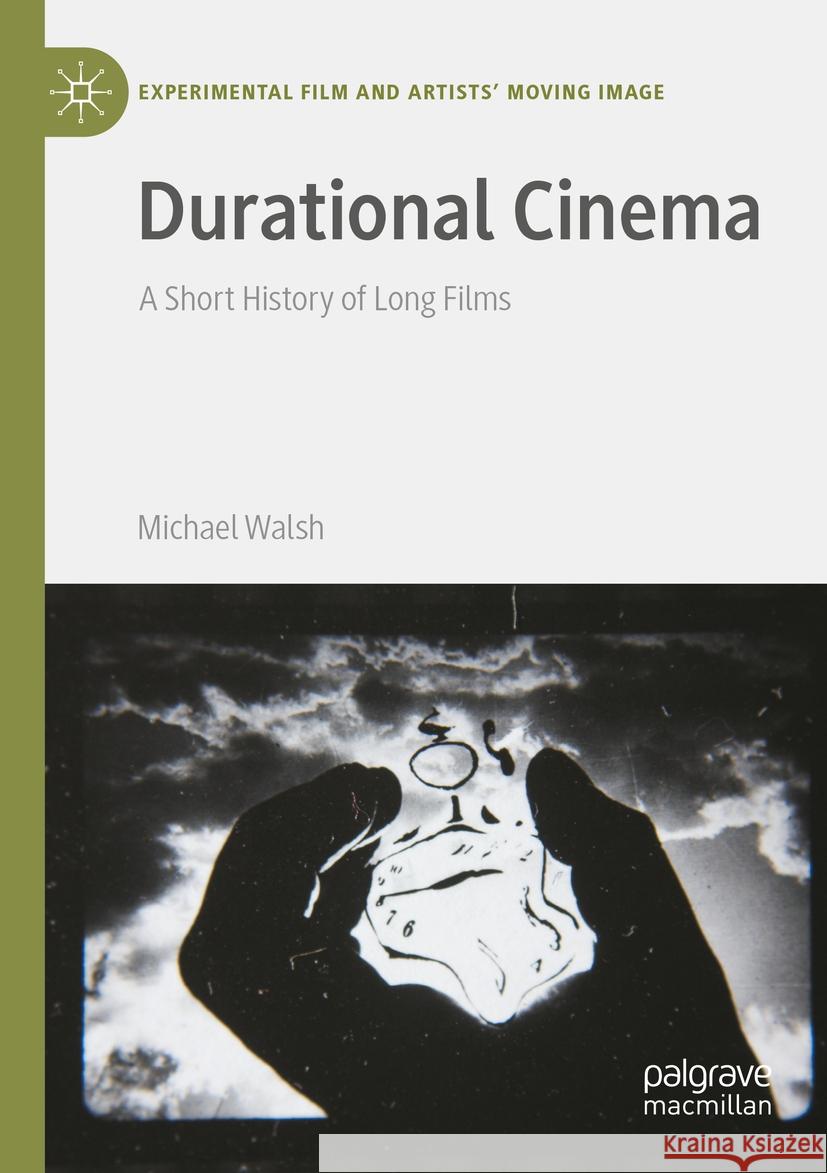 Durational Cinema Michael Walsh 9783030760946 Springer International Publishing