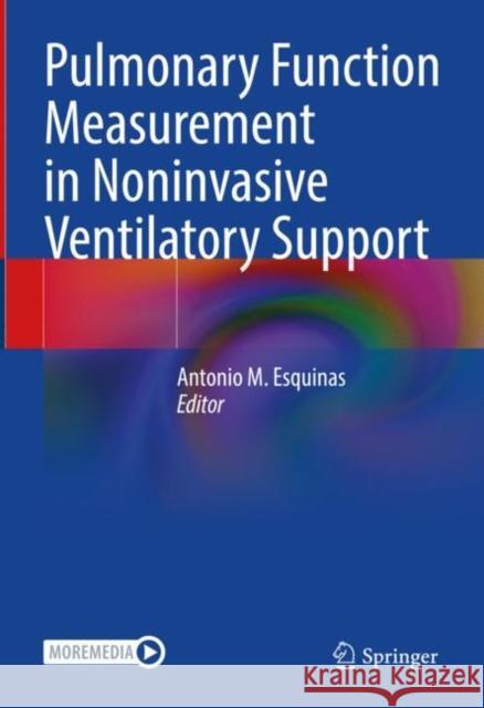 Pulmonary Function Measurement in Noninvasive Ventilatory Support Antonio M. Esquinas 9783030761967