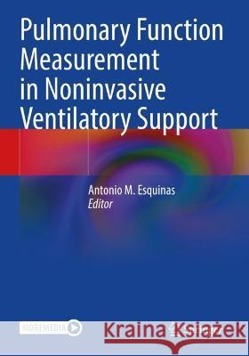 Pulmonary Function Measurement in Noninvasive Ventilatory Support Antonio M. Esquinas   9783030761998 Springer Nature Switzerland AG