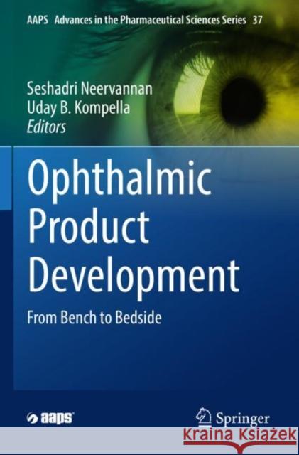 Ophthalmic Product Development: From Bench to Bedside Seshadri Neervannan Uday B. Kompella 9783030763695 Springer