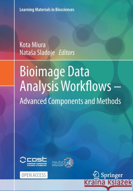 Bioimage Data Analysis Workflows ‒ Advanced Components and Methods Miura, Kota 9783030763930