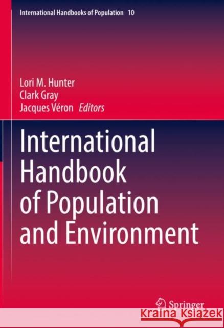 International Handbook of Population and Environment Lori M. Hunter Clark Gray Jacques V 9783030764326 Springer