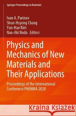Physics and Mechanics of New Materials and Their Applications: Proceedings of the International Conference Phenma 2020 Parinov, Ivan a. 9783030764838