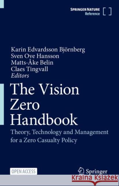 The Vision Zero Handbook: Theory, Technology and Management for a Zero Casualty Policy Edvardsson Bj Matts- 9783030765040