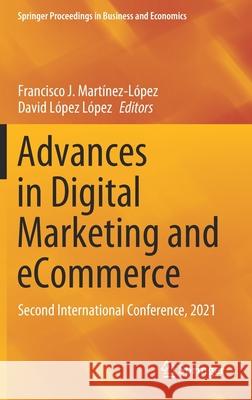 Advances in Digital Marketing and Ecommerce: Second International Conference, 2021 Mart David L 9783030765194