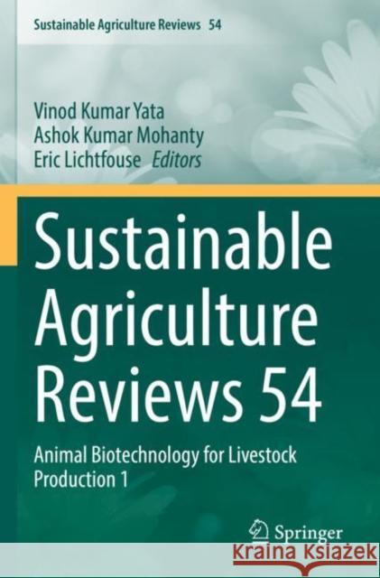 Sustainable Agriculture Reviews 54: Animal Biotechnology for Livestock Production 1 Yata, Vinod Kumar 9783030765316