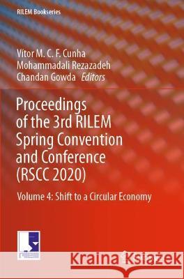 Proceedings of the 3rd RILEM Spring Convention and Conference (RSCC 2020): Volume 4: Shift to a Circular Economy M. C. F. Cunha, Vítor 9783030765453