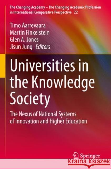 Universities in the Knowledge Society: The Nexus of National Systems of Innovation and Higher Education Aarrevaara, Timo 9783030765811