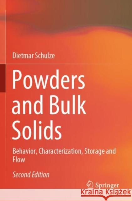 Powders and Bulk Solids: Behavior, Characterization, Storage and Flow Schulze, Dietmar 9783030767228 Springer International Publishing