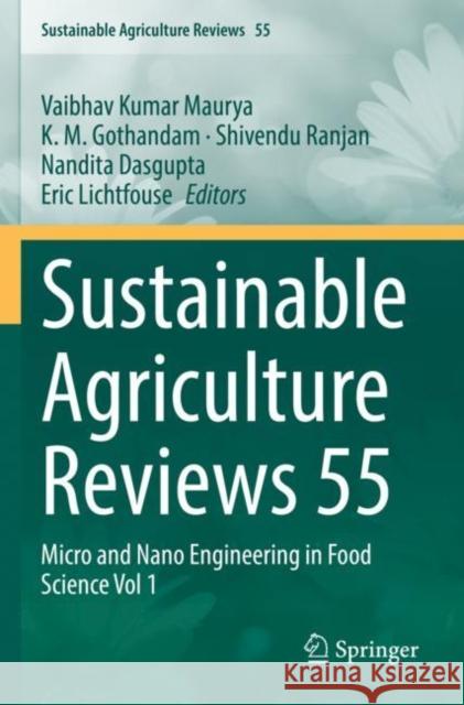 Sustainable Agriculture Reviews 55: Micro and Nano Engineering in Food Science Vol 1 Maurya, Vaibhav Kumar 9783030768157