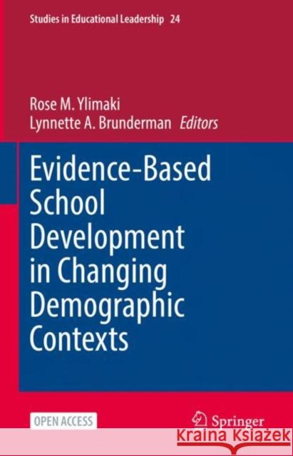 Evidence-Based School Development in Changing Demographic Contexts Rose M. Ylimaki Lynnette A. Brunderman 9783030768362 Springer