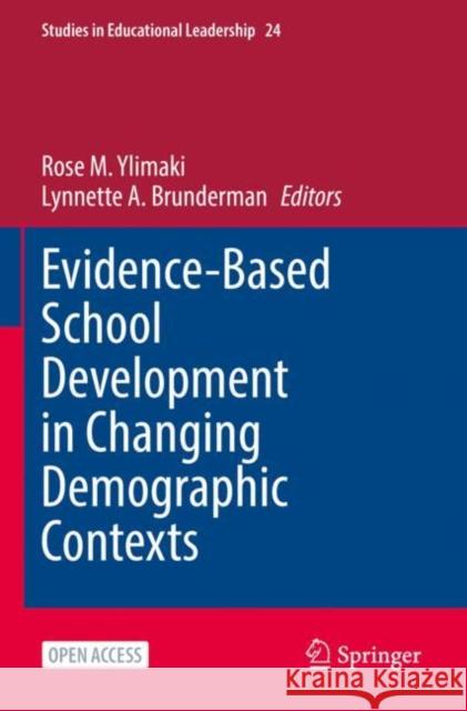 Evidence-Based School Development in Changing Demographic Contexts Rose M. Ylimaki Lynnette A. Brunderman 9783030768393 Springer