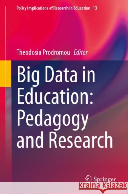 Big Data in Education: Pedagogy and Research Theodosia Prodromou 9783030768409 Springer