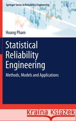 Statistical Reliability Engineering: Methods, Models and Applications Hoang Pham 9783030769031 Springer