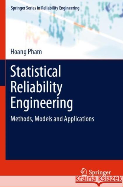 Statistical Reliability Engineering: Methods, Models and Applications Pham, Hoang 9783030769062