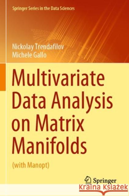 Multivariate Data Analysis on Matrix Manifolds: (With Manopt) Trendafilov, Nickolay 9783030769765 Springer International Publishing