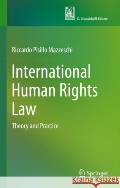 International Human Rights Law: Theory and Practice Riccardo Pisill 9783030770310 Springer