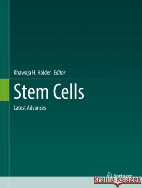 Stem Cells: Latest Advances Khawaja H. Haider 9783030770518 Springer