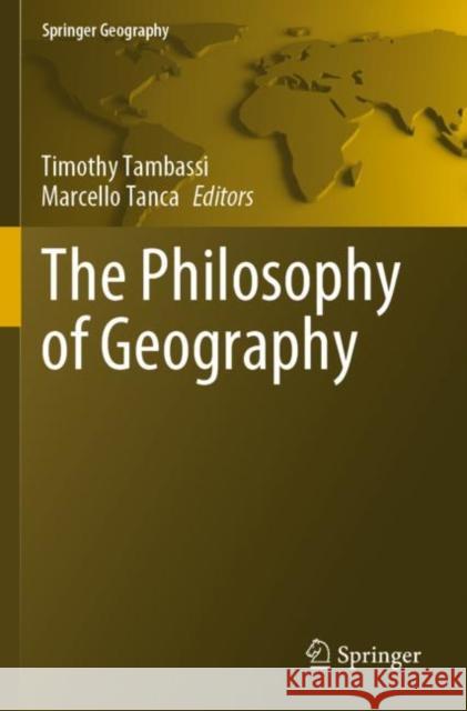The Philosophy of Geography Tambassi, Timothy 9783030771577 Springer International Publishing