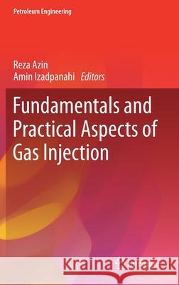 Fundamentals and Practical Aspects of Gas Injection Reza Azin Amin Izadpanahi 9783030771997 Springer