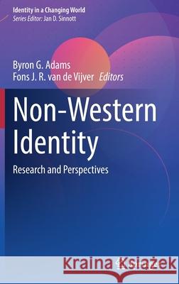 Non-Western Identity: Research and Perspectives Adams, Byron G. 9783030772413