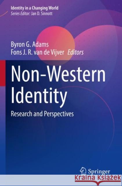 Non-Western Identity: Research and Perspectives Byron G. Adams Fons J. R. Va 9783030772444