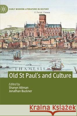 Old St Paul's and Culture Shanyn Altman Jonathan Buckner 9783030772666 Palgrave MacMillan