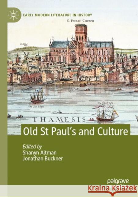 Old St Paul's and Culture Altman, Shanyn 9783030772697