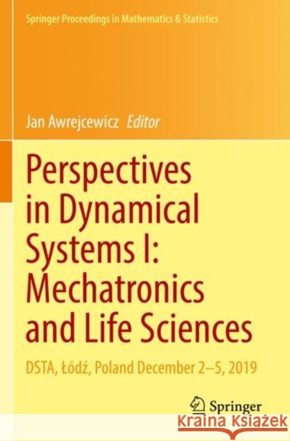Perspectives in Dynamical Systems I: Mechatronics and Life Sciences: Dsta, Lódź, Poland December 2-5, 2019 Awrejcewicz, Jan 9783030773083