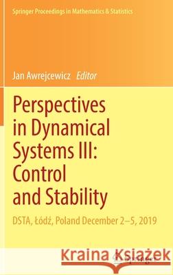 Perspectives in Dynamical Systems III: Control and Stability: Dsta, Lódź, Poland December 2-5, 2019 Awrejcewicz, Jan 9783030773137 Springer
