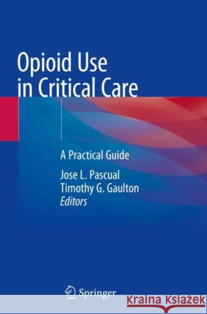 Opioid Use in Critical Care  9783030774011 Springer International Publishing