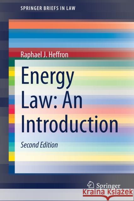 Energy Law: An Introduction Raphael J. Heffron 9783030775209 Springer