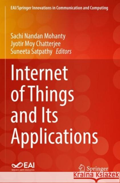 Internet of Things and Its Applications Sachi Nanda Jyotir Moy Chatterjee Suneeta Satpathy 9783030775308 Springer