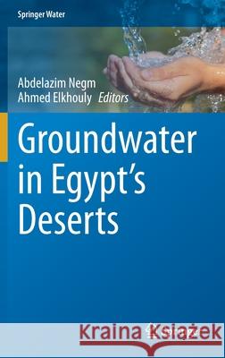Groundwater in Egypt's Deserts Abdelazim Negm Ahmed Elkhouly 9783030776213 Springer