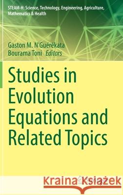 Studies in Evolution Equations and Related Topics N'Gu Bourama Toni 9783030777036 Springer