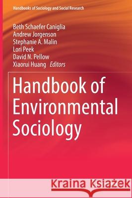 Handbook of Environmental Sociology Beth Schaefe Andrew Jorgenson Stephanie Malin 9783030777111
