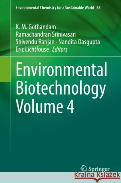 Environmental Biotechnology Volume 4 Gothandam, K. M. 9783030777944 Springer