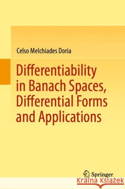 Differentiability in Banach Spaces, Differential Forms and Applications Celso Melchiades Doria 9783030778330 Springer