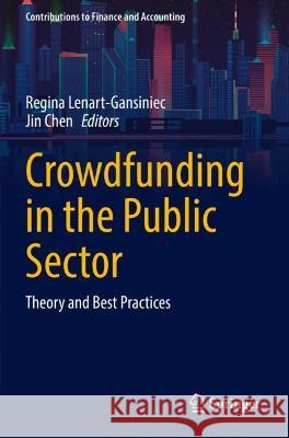 Crowdfunding in the Public Sector: Theory and Best Practices Lenart-Gansiniec, Regina 9783030778439 Springer International Publishing